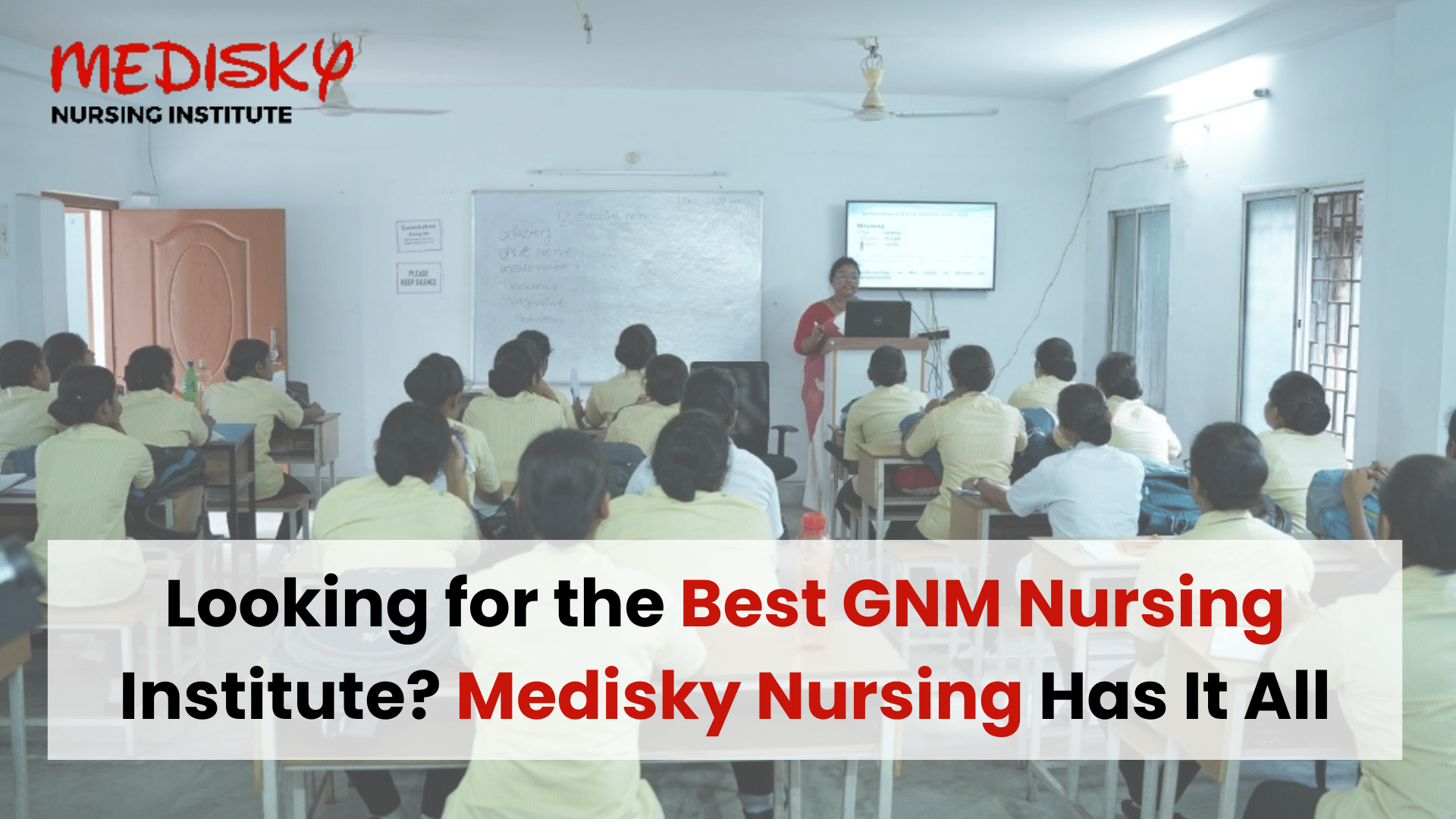 Looking for the Best GNM Nursing Institute? Medisky Nursing Has It All